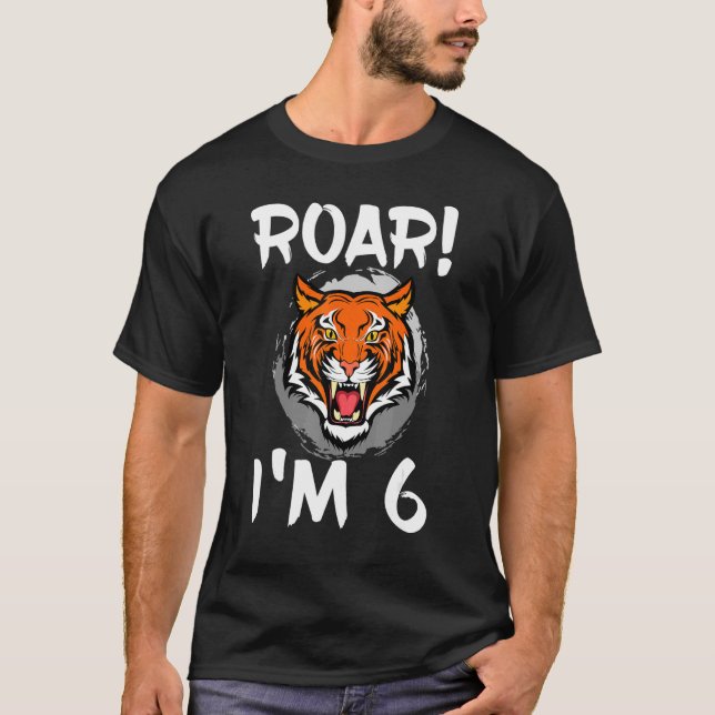Roar I'm 6 Tiger Animal Themed Birthday Party Cele T-Shirt (Front)