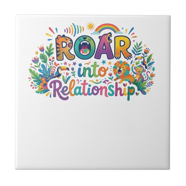 Roar into Relationship Ceramic Tile (Front)