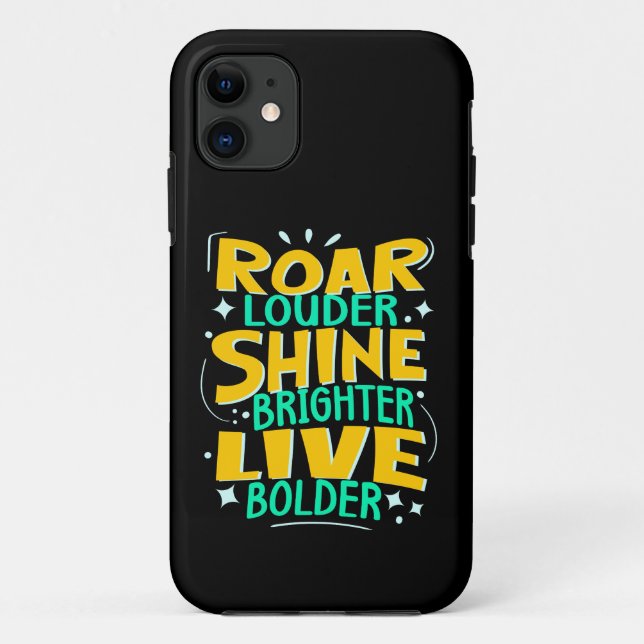 Roar Louder, Live Bolder, Inspirational Uplifting  Case-Mate iPhone Case (Back)