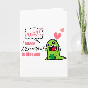 Roar Means I Love You In Dinosaur Valentines Day S Card