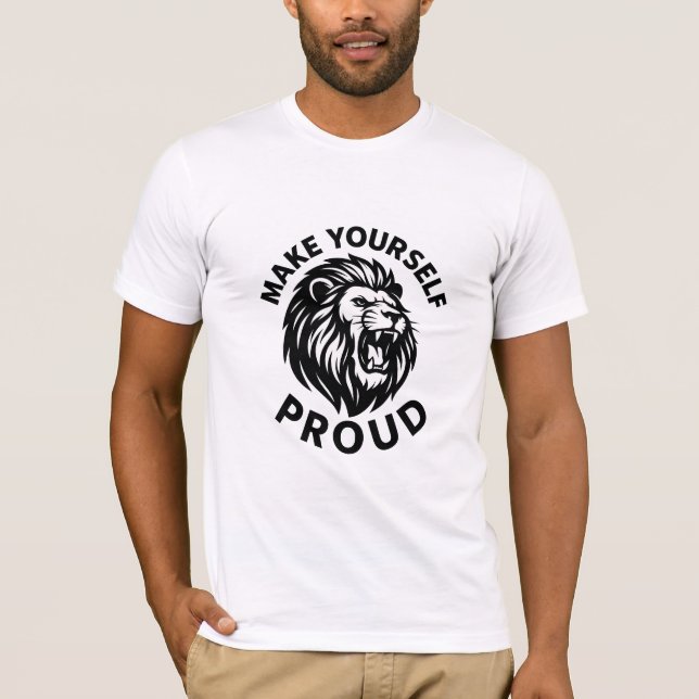 Roar with Pride: Make Yourself Proud Lion T-Shirt (Front)