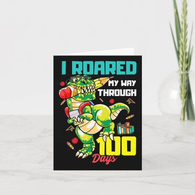 Roared My Way Through 100 Days Dinosaur T Rex For  Card (Front)