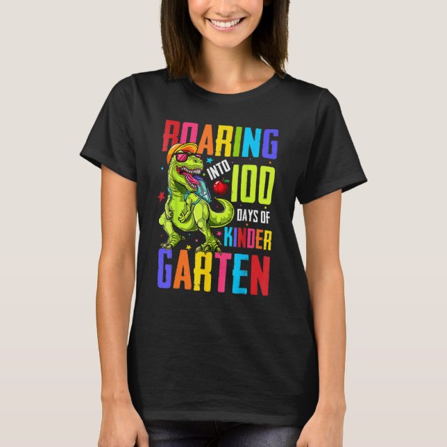 Roaring Into 100 Days Kindergarten Funny T Rex Din T-Shirt (Front)