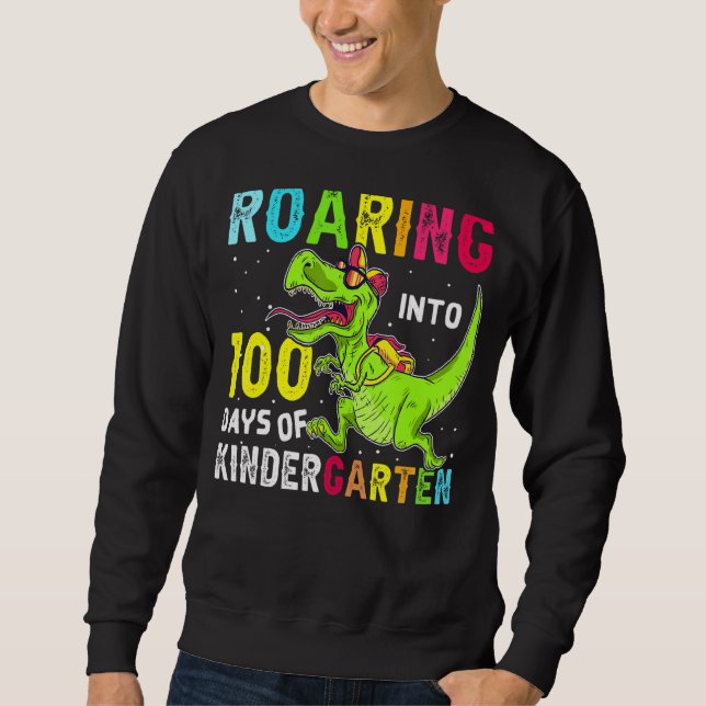 Roaring Into 100 Days Kindergarten Sweatshirt (Front)