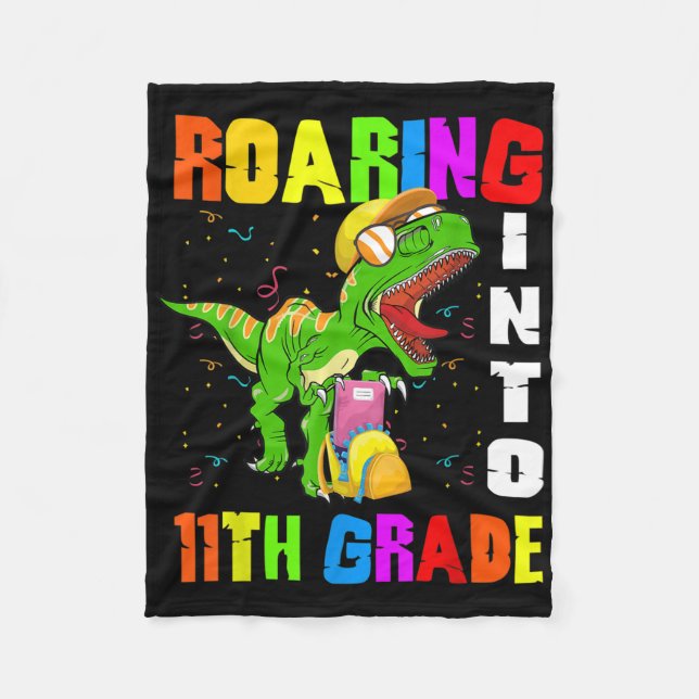 Roaring Into 11th Grade Dinosaur T-rex Back To Sch Fleece Blanket (Front)