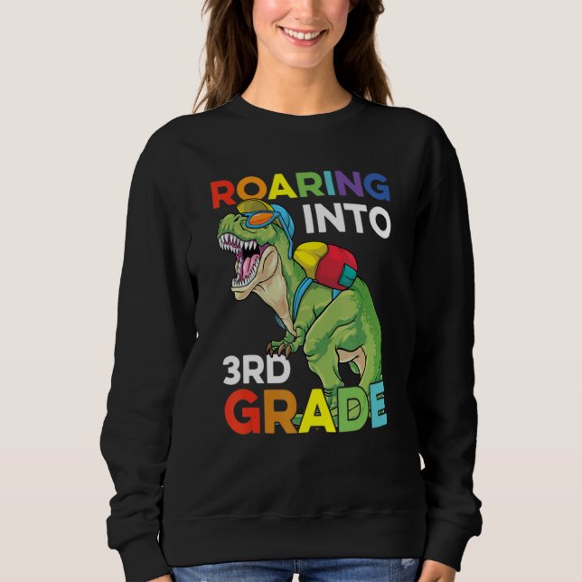 Roaring Into 3rd Grade Back To School Dinosaur Kid Sweatshirt (Front)