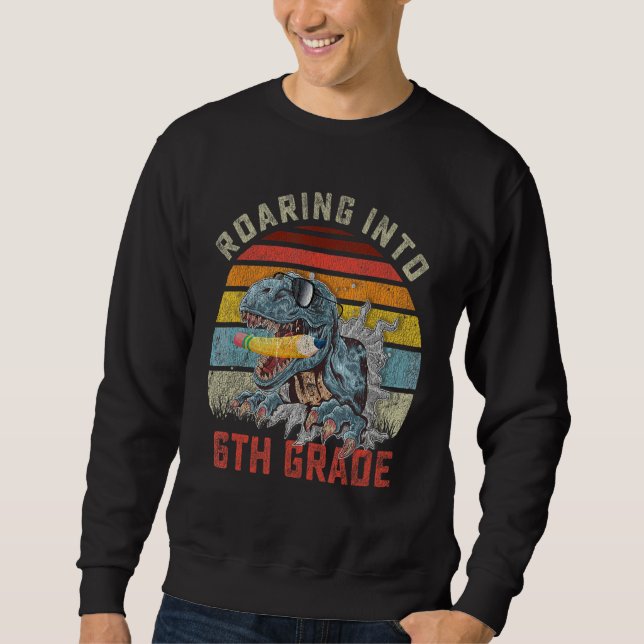 Roaring Into 6th Grade Dinosaur Rex Back To School Sweatshirt (Front)