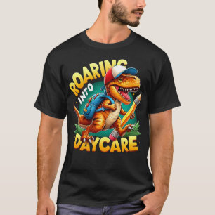 Roaring Into Daycare First Day of Daycare T-Rex Di T-Shirt