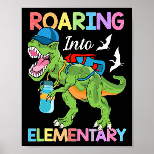 Roaring Into Elementary Dinosaur Boys Girls Ck To Poster