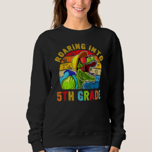 Roaring Into Fifth Grade Rex Happy 5th Day Of Scho Sweatshirt