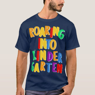Roaring Into Kindergarten Cute Back To School For T-Shirt