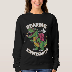 Roaring into Kindergarten T Rex Dinosaur Back to S Sweatshirt