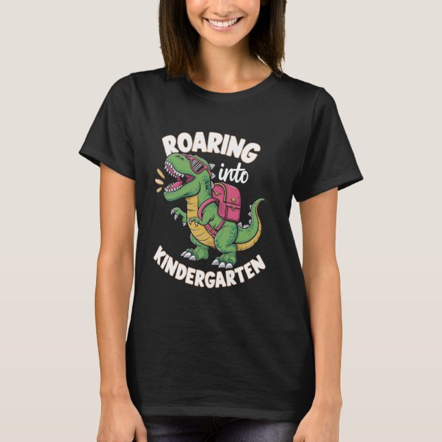 Roaring into Kindergarten T Rex Dinosaur Back to S T-Shirt (Front)