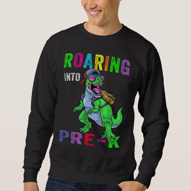 Roaring Into Pre K Dinosaur 1st Day Back To School Sweatshirt (Front)