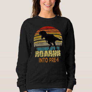 Roaring Into Pre K Dinosaur Back To School First D Sweatshirt