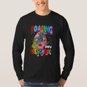 Roaring Into Preschool Dinosaur T Rex 1st Day Of S T-Shirt