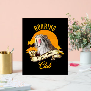 Roaring Sundown Club Sabertooth Tiger Acrylic Sign