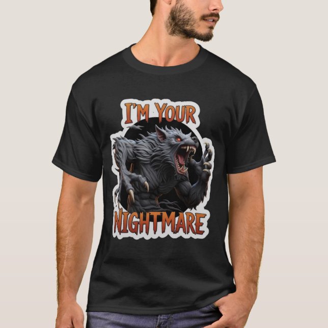 Roaring werewolf Im Your Nightmare text T-Shirt (Front)
