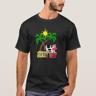 Roast Beef Beach Cow In The Sun T-Shirt