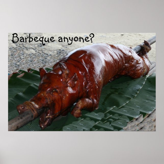 Roast pig, Barbeque anyone? Poster (Front)