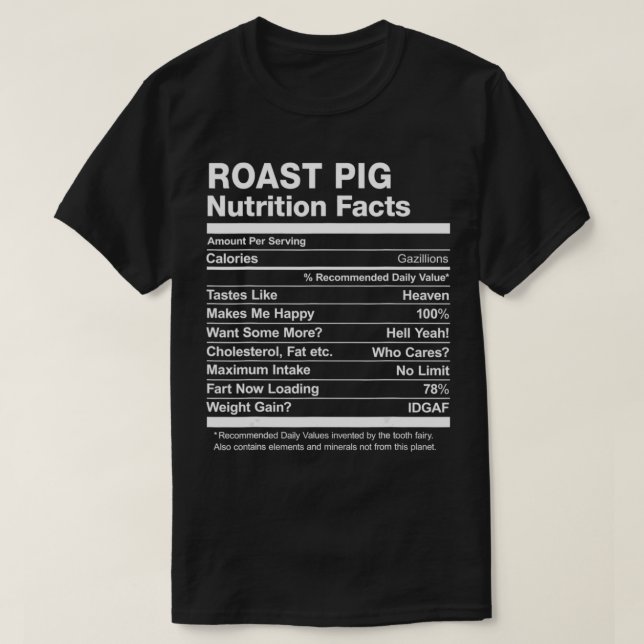 Roast Pig Nutrition Facts Funny Graphic  T-Shirt (Design Front)
