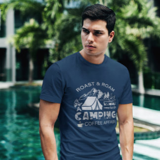 Roast & Roam-A Camping Coffee Affair Design T-Shirt