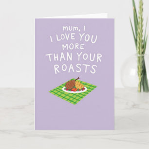 Roasted Dinner Mothers Day Card