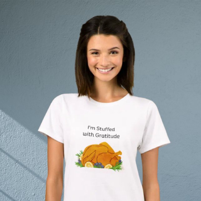 Roasted Turkey with I'm Stuffed with Gratitude T-Shirt (Creator Uploaded)