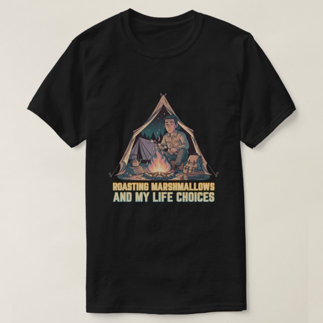 Roasting marshmallows and my life choices T-Shirt (Design Front)
