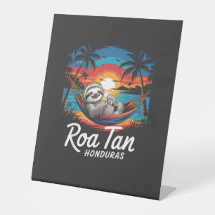 Roatan Sloth, Roatan Honduras Sloth, Roatan T-Shir Pedestal Sign