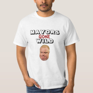 Rob Ford: Mayors Gone Wild T-Shirt