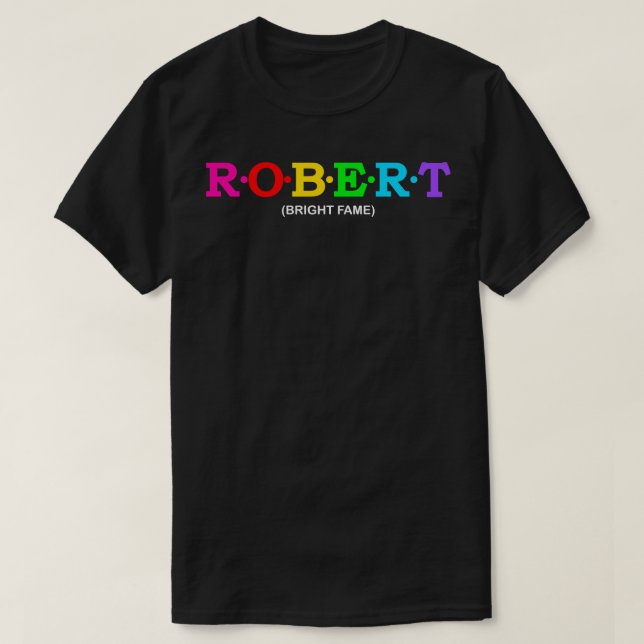 Robert Bright Fame T-Shirt (Design Front)