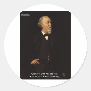 Robert Browning "Grow Old" Love Quote Gifts & Tees Classic Round Sticker