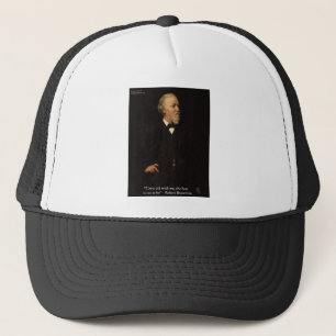 Robert Browning "Grow Old" Love Quote Gifts & Tees Trucker Hat