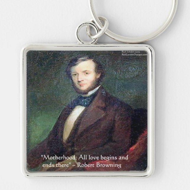 Robert Browning Motherhood Quote Key Ring (Front)