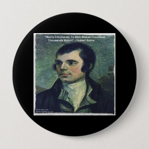 Robert Burns "Man's Inhumanity" Quote Gifts 10 Cm Round Badge