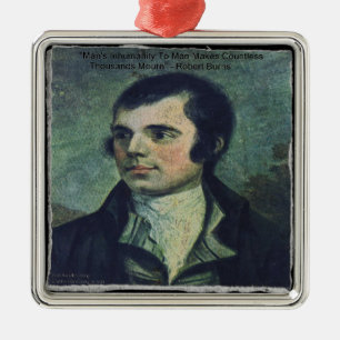 Robert Burns "Man's Inhumanity" Quote Gifts Metal Ornament