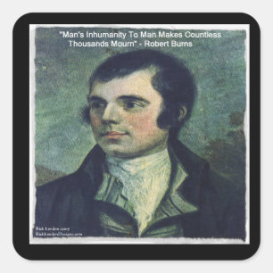 Robert Burns "Man's Inhumanity" Quote Gifts Square Sticker