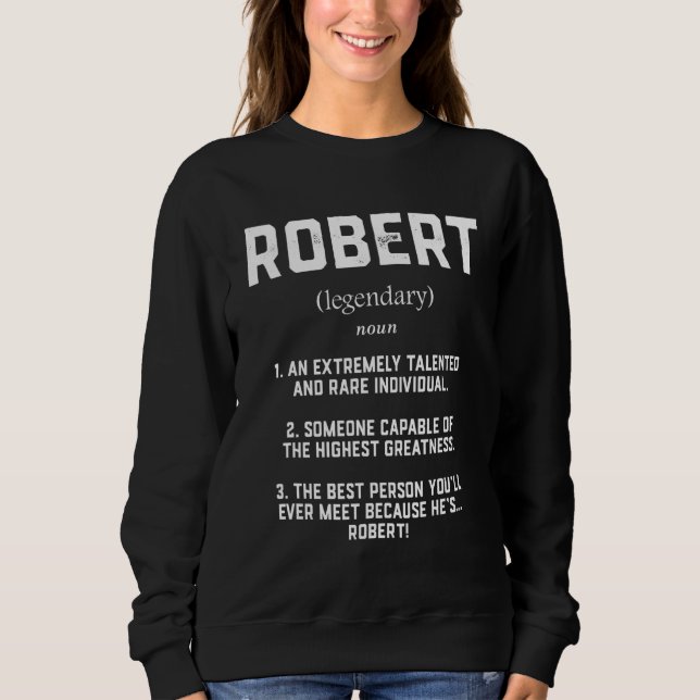 Robert Definition  Talented Great Bob Cosplay Robe Sweatshirt (Front)
