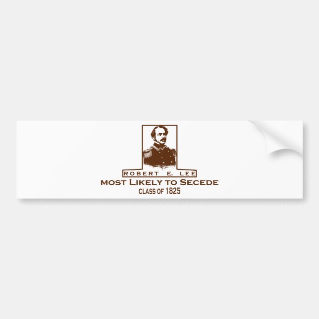 Robert E. Lee- Most Likely to Secede Bumper Sticker (Front)