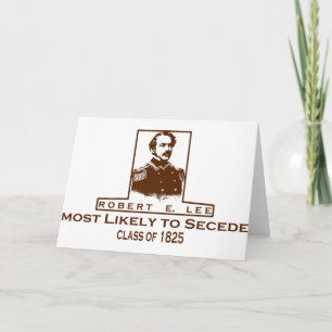 Robert E. Lee- Most Likely to Secede Card