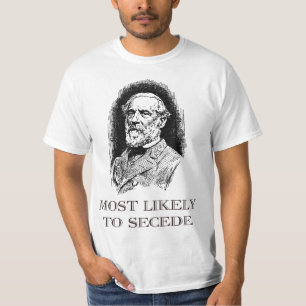 Robert E. Lee Most Likely to Secede funny Civil Wa T-Shirt