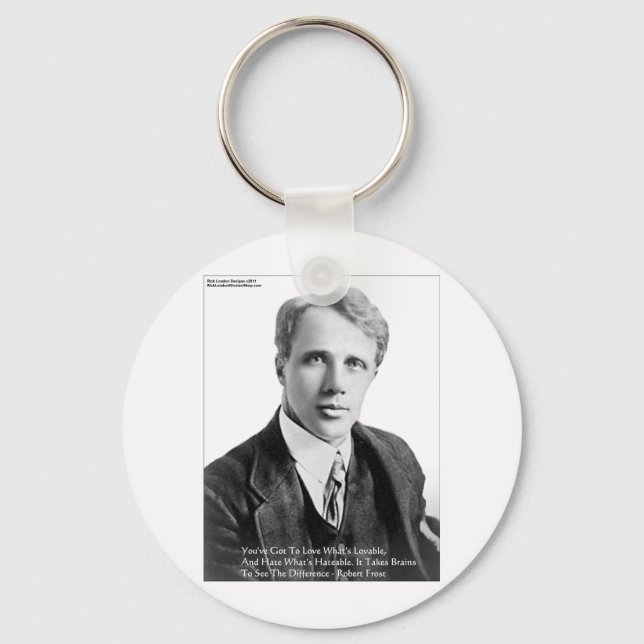 Robert Frost Loveble/Hateable Quote Gifts & Cards Key Ring (Front)