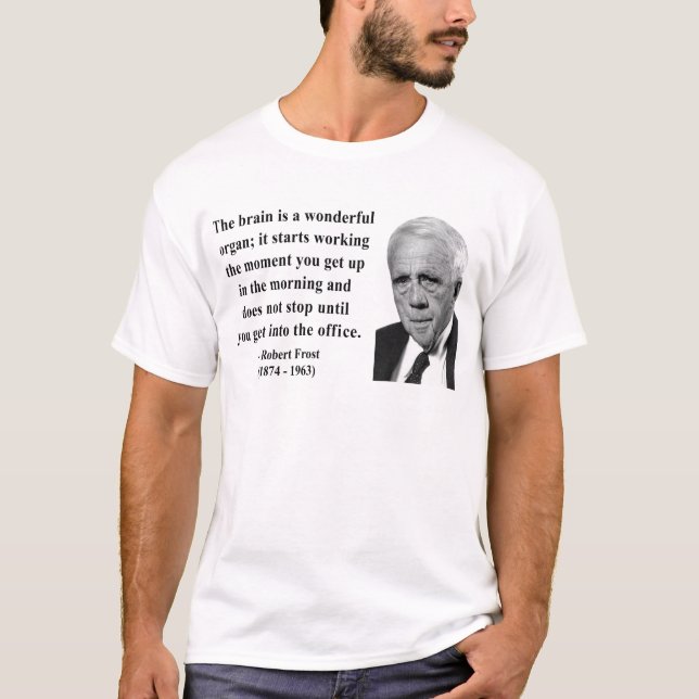 Robert Frost Quote 6b T-Shirt (Front)