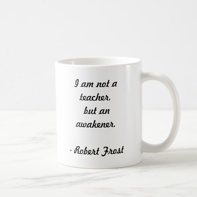 Robert Frost Quote Coffee Mug (Right)