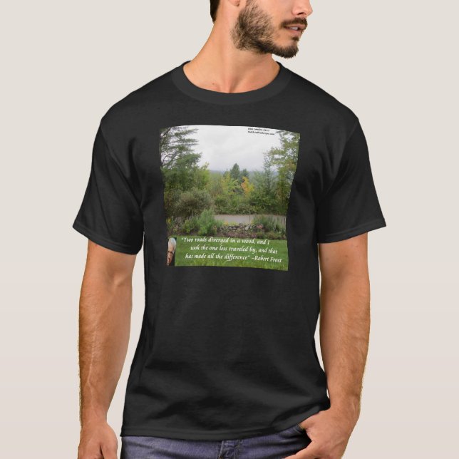 Robert Frost Wisdom Quote "Road Less Travelled" T-Shirt (Front)