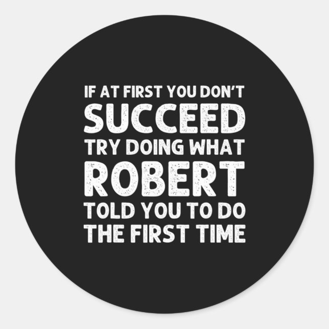 Robert Gift Name D Birthday Funny Chris  Classic Round Sticker (Front)