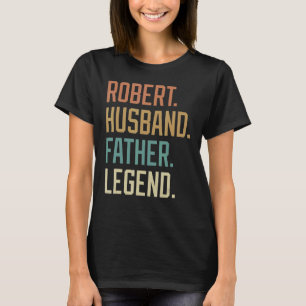 Robert Husband Father Legend Father's Day Retro T-Shirt