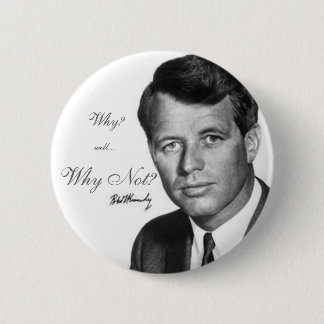 Robert Kennedy, Why Not? 6 Cm Round Badge