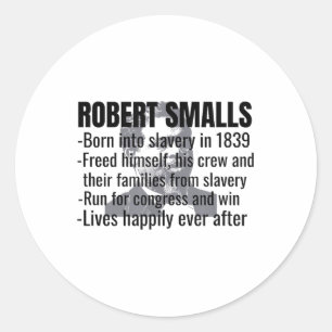 Robert Smalls Life, Black History Month _1  Classic Round Sticker